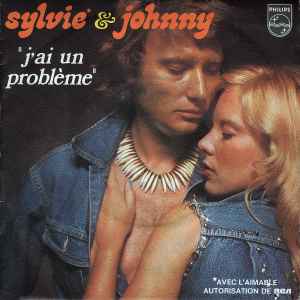 J'ai Un Problème - Sylvie & Johnny