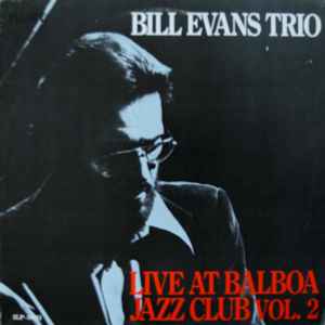 The Bill Evans Trio - Live At Balboa Jazz Club Vol. 2