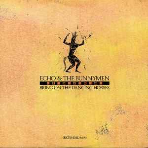Bring On The Dancing Horses (Extended Mix) - Echo & The Bunnymen
