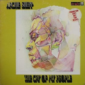 Archie Shepp – The Cry Of My People (1973, Vinyl) - Discogs