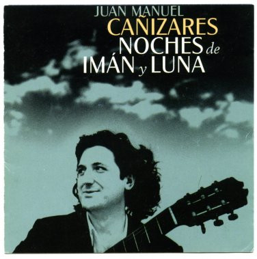 last ned album Juan Manuel Cañizares - Noches de Imán y Luna