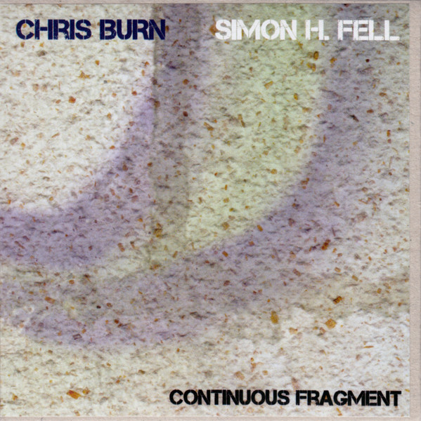 lataa albumi Chris Burn, Simon H Fell - Continuous Fragment