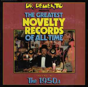 Dr. Demento Presents: The Greatest Novelty Records Of All Time