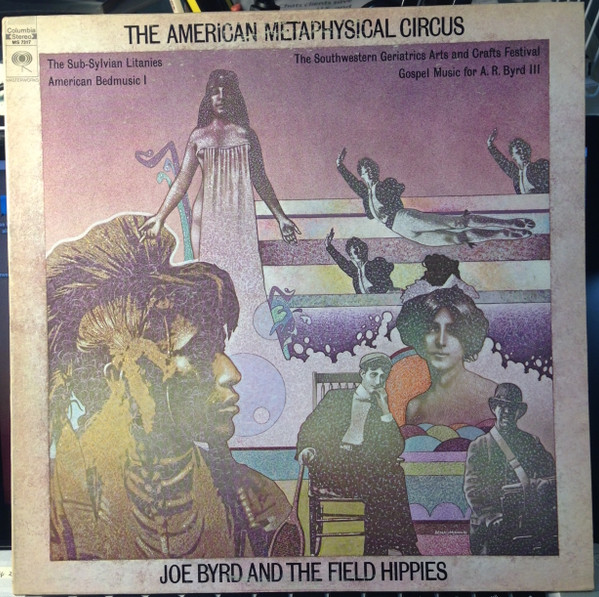 Joe Byrd And The Field Hippies - The American Metaphysical Circus