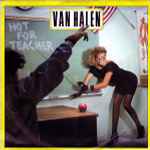 Hot For Teacher / Van Halen