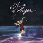 Cover of House Of Sugar, 2019-09-13, CD