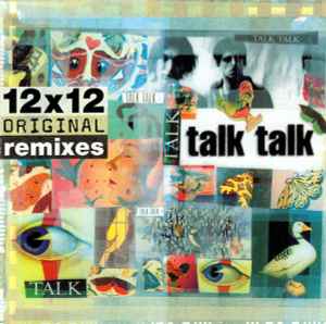 Talk Talk - 12x12 Original Remixes
