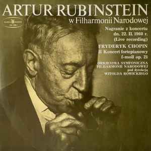 Artur Rubinstein*, Fryderyk Chopin*, Orkiestra Symfoniczna Filharmonii Narodowej, Witold Rowicki - Artur Rubinstein W Filharmonii Narodowej 
