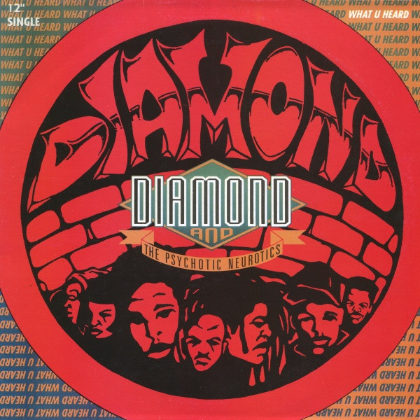 Diamond And The Psychotic Neurotics – What U Heard (1993, Vinyl