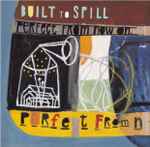 Built To Spill – Perfect From Now On (1997, CD) - Discogs