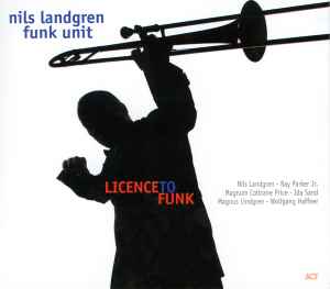 Licence To Funk - Nils Landgren Funk Unit