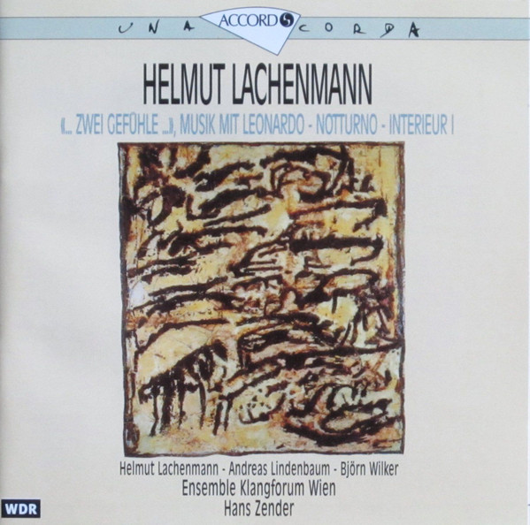 baixar álbum Helmut Lachenmann Andreas Lindenbaum, Björn Wilker, Hans Zender, Ensemble Klangforum Wien - Zwei Gefühle Musik Mit Leonardo Notturno Interieur I