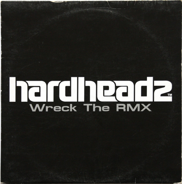 Hardheadz – Wreck The RMX (2005, File) - Discogs