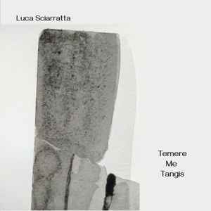 Luca Sciarratta - Temere Me Tangis album cover