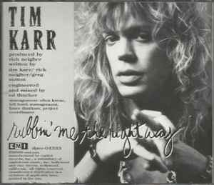 Tim Karr – Rubbin' Me The Right Way (1989, CD) - Discogs