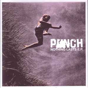 Punch (13) - Nothing Lasts E.P.