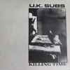 U.K. Subs* - Killing Time