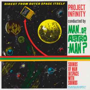 Man Or Astro-Man? - Project Infinity