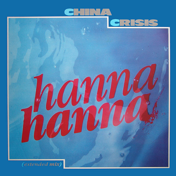 China Crisis – Hanna Hanna (1984, Vinyl) - Discogs