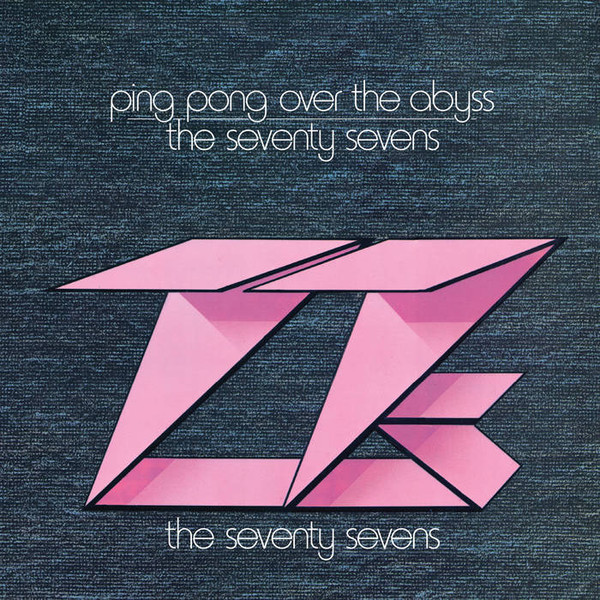 ladda ner album The Seventy Sevens - Ping Pong Over The Abyss Deluxe