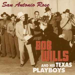 San Antonio Rose - Bob Wills And His Texas Playboys