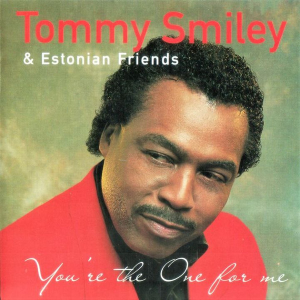 last ned album Tommy Smiley, Estonian Friends - Youre The One For Me