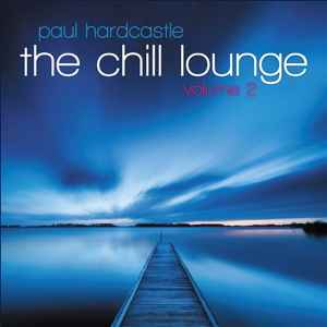 Paul Hardcastle - The Chill Lounge (Volume 2) album cover