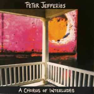 A Chorus Of Interludes - Peter Jefferies