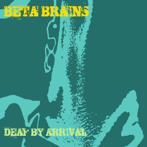 baixar álbum Beta Brains - Deaf By Arrival