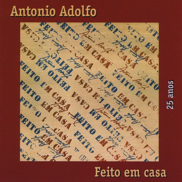 Antonio Adolfo – Feito Em Casa (2002, CD) - Discogs
