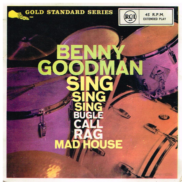 Benny Goodman – Sing, Sing, Sing (1958, Vinyl) - Discogs