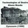 Technologies Of Desire - Ahura Mazda 