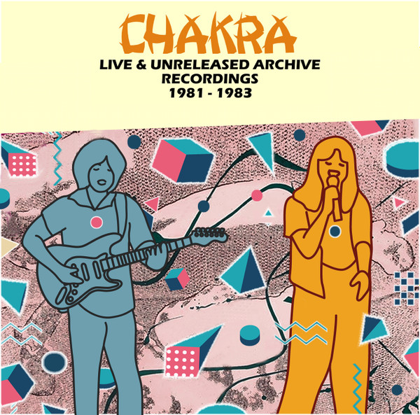 Chakra – Live & Unreleased Archive Recordings 1981-1983 (2020