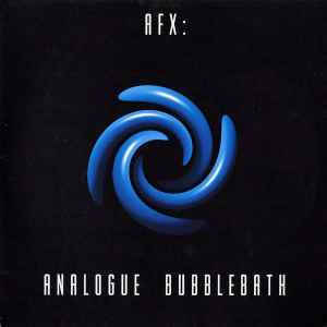 AFX* - Analogue Bubblebath