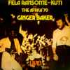 Fela Ransome—Kuti* And The Africa '70* With Ginger Baker - Live!