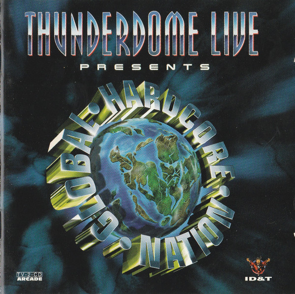 Thunderdome Live Presents Global Hardcore Nation (MC 2) (1997 