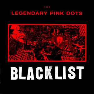 Blacklist - The Legendary Pink Dots