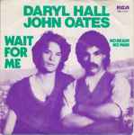 Wait For Me / Daryl Hall & John Oates