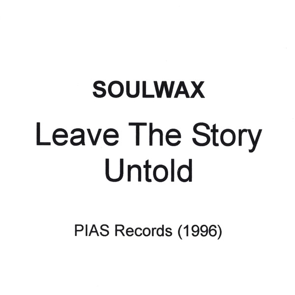 Soulwax – Leave The Story Untold (1996, Transparent, Vinyl) - Discogs