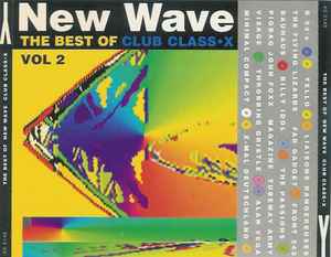 The Best Of New Wave Club Class•X Vol. 2 (YY) - Various