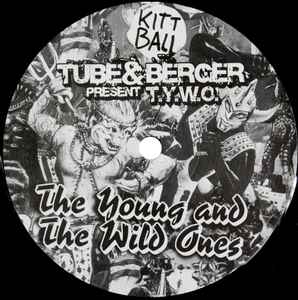 Tube & Berger - The Young And The Wild Ones album cover