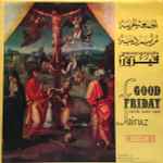 Cover of الجمعة الحزينة ترانيم دينية = Good Friday Eastern Sacred Songs, 1967, Vinyl