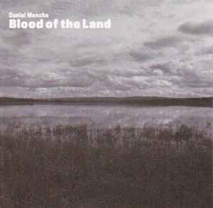 Blood Of The Land - Daniel Menche