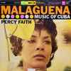 Percy Faith And His Orchestra* - Malagueña (Music Of Cuba)
