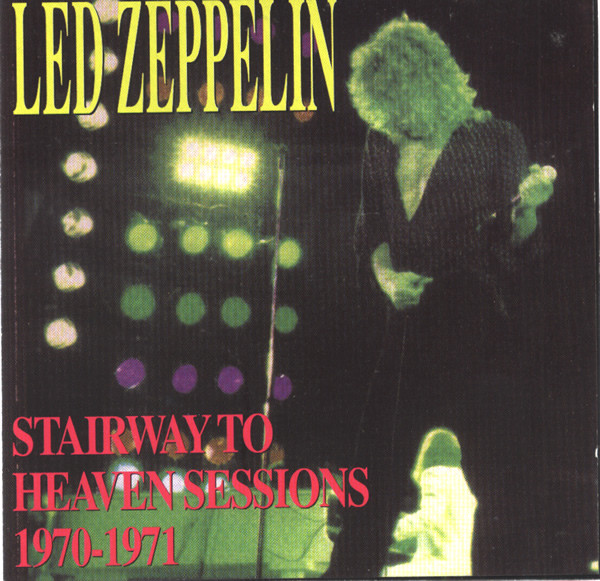 Led Zeppelin – Stairway To Heaven Sessions 1970-1971 (1995, CD 