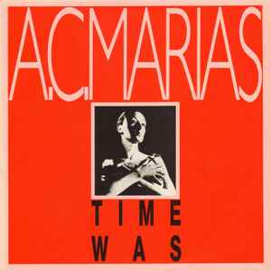 A.C.Marias* - Time Was
