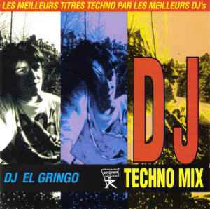 DJ El Gringo – DJ Techno Mix (1994, CD) - Discogs
