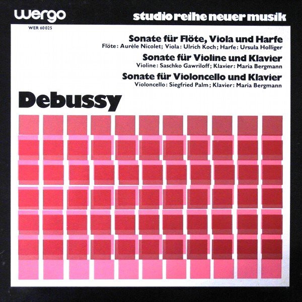 lataa albumi Debussy Aurèle Nicolet, Ulrich Koch, Ursula Holliger, Saschko Gawriloff, Maria Bergmann, Siegfried Palm - Sonate Für Flöte Viola Und Harfe Sonate Für Violine Und Klavier Sonate Für Violoncello Und Klavier