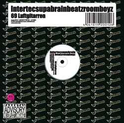 Intertecsupabrainbeatzroomboyz - 69 Luftgitarren