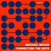 Michael Mayer - Connecting The Dots